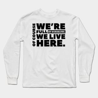 Full of Ourselves - white text Long Sleeve T-Shirt